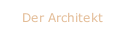 Der Architekt